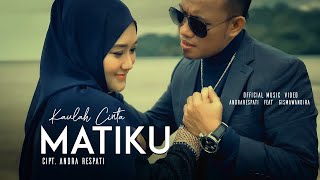 Kaulah Cinta Matiku - Andra Respati ft. Gisma Wandira (Official Music Video)