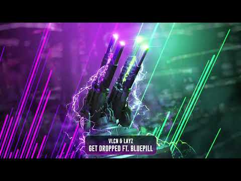 VLCN & LAYZ - Get Dropped ft. BLUPILL | Subsidia