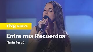 &quot;Entre mis Recuerdos&quot; - Nuria Fergó | OPERACIÓN TRIUNFO