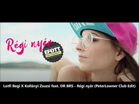 Lotfi Begi X Kollányi Zsuzsi feat. DR BRS - Régi nyár (PeterLowner Club Edit)