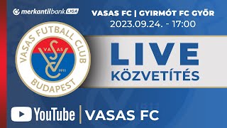 Vasas FC – Gyirmót FC Győr | Merkantil Bank Liga | 8. forduló | Élő közvetítés