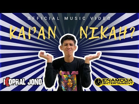 Kopral Jono - Kapan Nikah (Official Music Video)