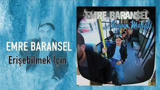 Emre Baransel / Erişebilmek İçin