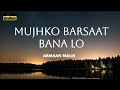 Mujhko Barsaat Bana Lo Lyrics Jooniyat Armaan Malik WowMusic Youtube