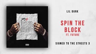 Lil Durk - Spin the Block Ft. Future (Signed to the Streets 3)