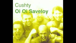 Cushty - 'Oi Oi Saveloy [Da Muttz Sausage In Batter Mix]' (2002)