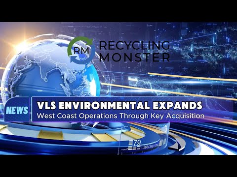 🌎 VLS Environmental Acquires Samex to Expand West Coast Operations! | #♻️RecyclingNews