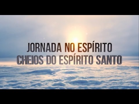Jornada no Espírito 1.8 - Cheios do Espírito Santo