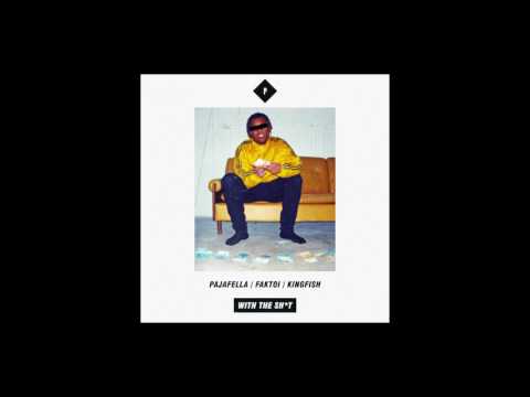 Pajafella Feat. Faktoi, Kingfish - With the sh*t (Official audio)