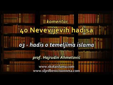 03 hadis o temeljima islama - komentar 40 Nevevijevih hadisa - prof. Hajrudin Ahmetović