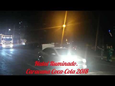 Natal Iluminado. Caravana Coca-Cola 2018