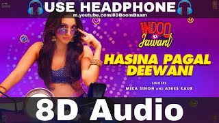 Hasina Pagal Deewani (8D Audio) Indoo Ki Jawani | Kiara | Mika Singh, Asees Kaur  |  HQ 3D Surround