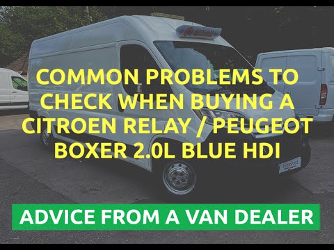 Common Problems with a Citroen Relay / Peugeot Boxer Van 2.0L 2016-ONWARDS