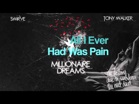 Swirve - Millionaire Dreams ft. Tony Walker +HD!!!(Lyrics)