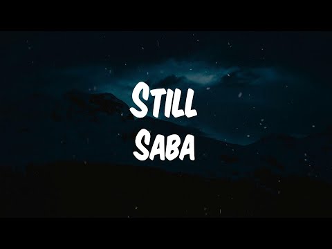 Saba - Still (feat. 6LACK and Smino) (Lyric Video)