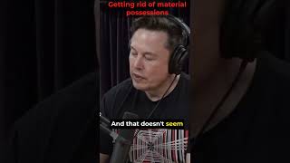 Getting Rid Of Material Possessions Elon Musk with Joe Rogan podcast