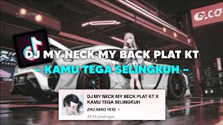 Download lagu DJ MY NECK MY BACK PLAT KT X KAMU TEGA SELINGKUH VIRAL TIKTOK 🎶 mp3