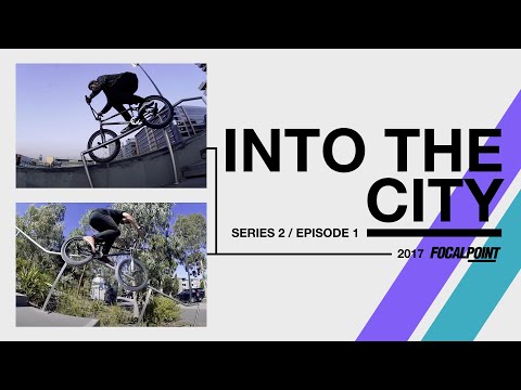 INTO THE CITY 01 // FOCALPOINT BMX