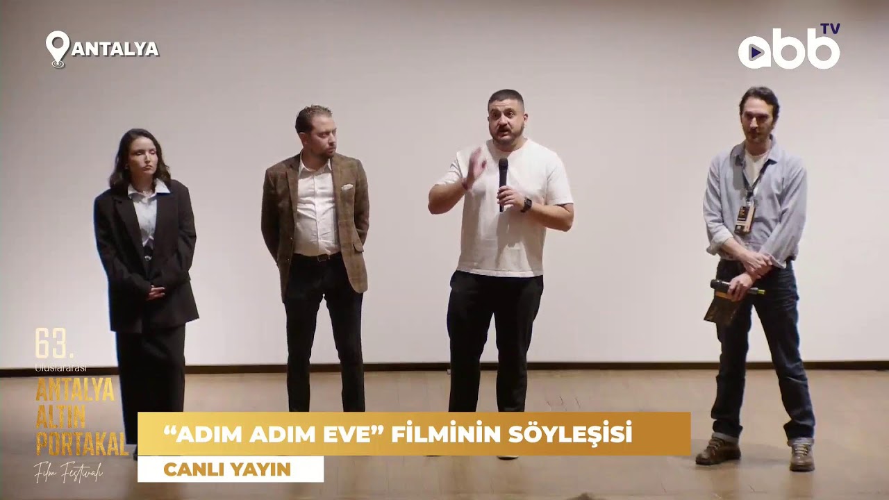 “ADIM ADIM EVE” FİLMİNİN SÖYLEŞİSİ