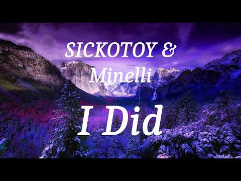 SICKOTOY & Minelli - I Did (lyrics)