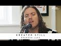 Greater Still