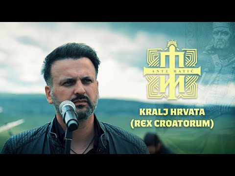 ANTE MATIĆ - KRALJ HRVATA (REX CROATORUM) Official video 2025