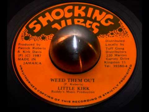 Little Kirk - Weed Them Out