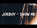 Joeboy - Show Me (Lyrics Video)