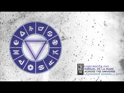 Luigi Rocca & Manuel De La Mare - Across The Universe (Leonardo Gonnelli Remix)