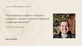 Indigenous Learning Forum: The American Indian in Western Linguistic Inquiry with Joseph Dupris
