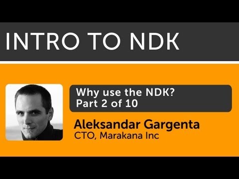 Intro to Android NDK - 02 - Why use the NDK?