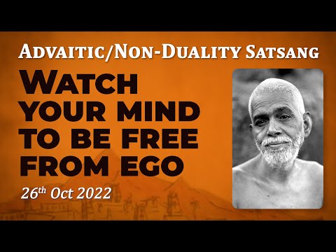 485. Bhagavan Ramana Satsang - Watch your mind to be free from Ego.