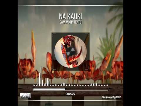 Na Kauki by Sam Motinteatu