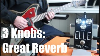 Video thumbnail for Big Ear ELLE Reverb: 3 Simple Knobs to Great Reverb Tone. by Anthony Best