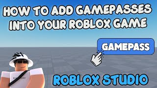 HOW TO ADD GAMEPASSES INTO YOUR ROBLOX GAME | Roblox Studio
