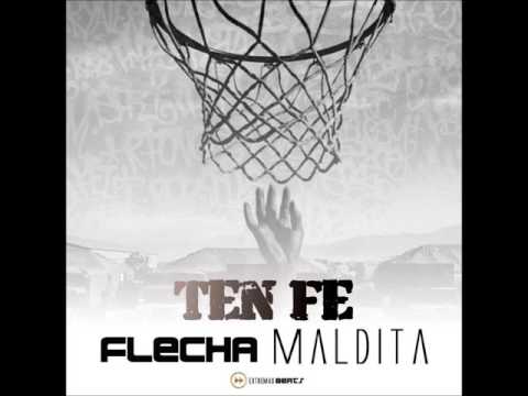 Flecha maldita-Ten fé(prod.Extremasbeats)