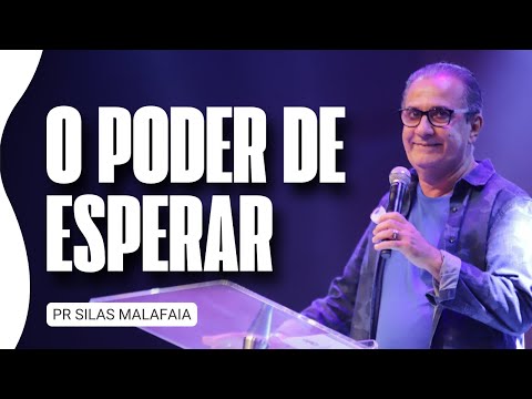 Pr Silas Malafaia - O PODER DE ESPERAR