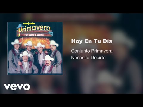 Conjunto Primavera - Hoy En Tu Día (Audio)
