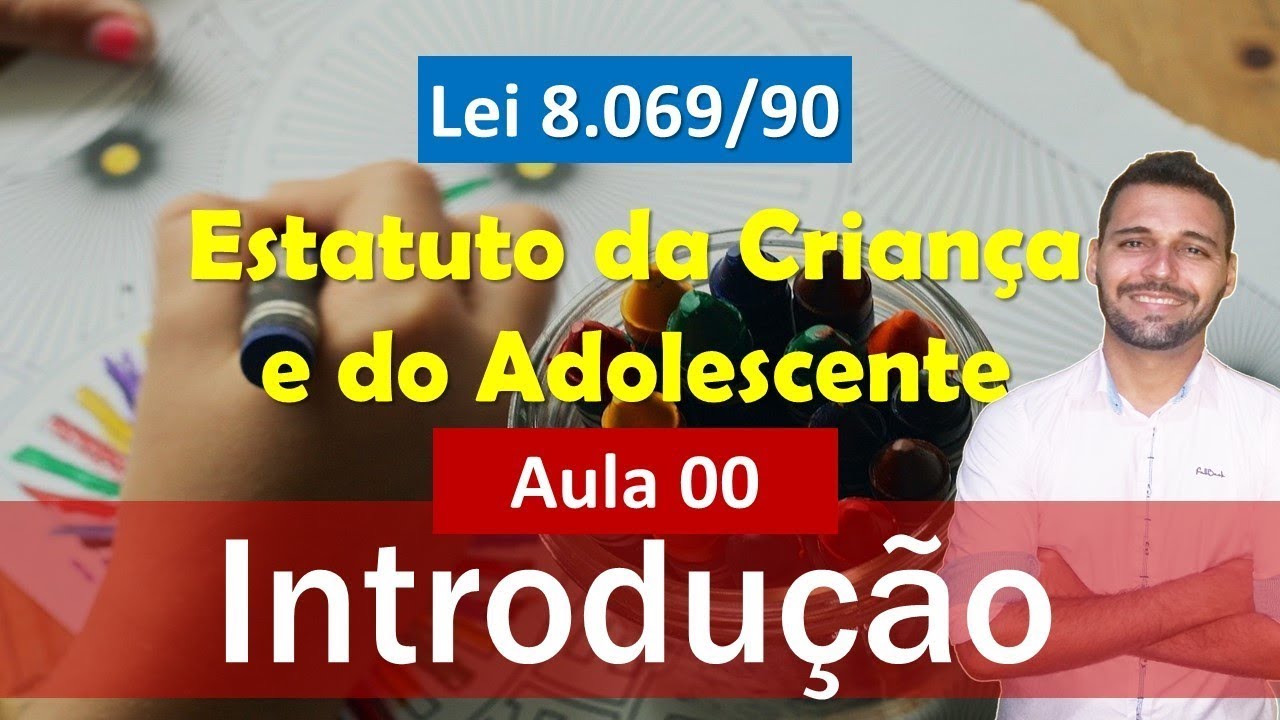 Aula 00 - ECA (Lei nº 8.069/90) - Introdução a playlist do Estatuto da Criança e do Adolescente