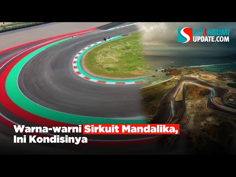 Warna-warni Sirkuit Mandalika, Ini Kondisinya