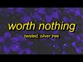 TWISTED, Oliver Tree - WORTH NOTHING (Lyrics)