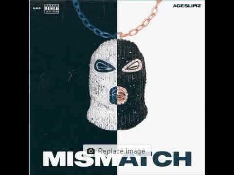 Aceslimz - Mismatch (Unreleased)