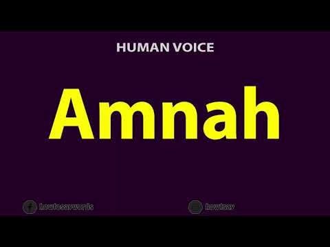 How To Pronounce Amnah
