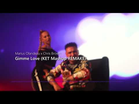 Marius Olandezu ❌ Chris Brown - Gimme Love (KET Mashup REMAKE)