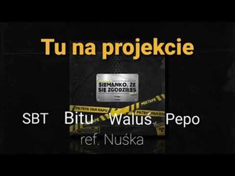 SBT x Bitu x Waluś x Pepo Bakalia  ref.Nuśka - Tu na projekcie  (prod.BituBeatz )