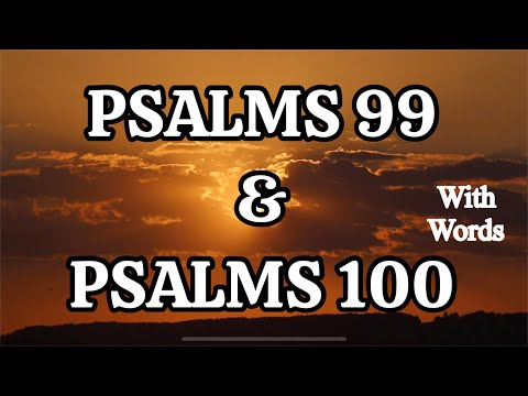 PSALMS 99 & 100 | With Words. (Let us exalt the Lord our God)