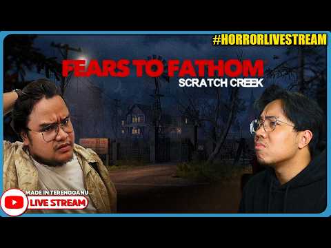 *SERAM!!* ||🔴 Fears to Fathom® - Scratch Creek with @SemutHitamMY  (Malaysia) #HorrorLivestream