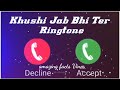 khushi jab bhi teri #ringtone
