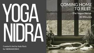 30 min Yoga Nidra - Coming Home To Rest (The Vagus Nerve)