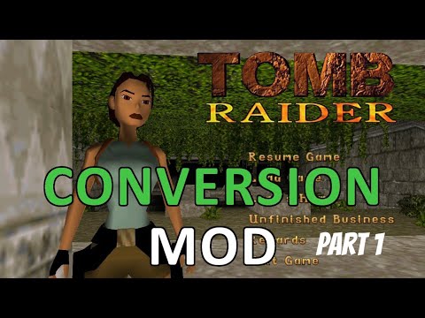 Tomb Raider I - Year 1996 - Conversion MOD - Part 1